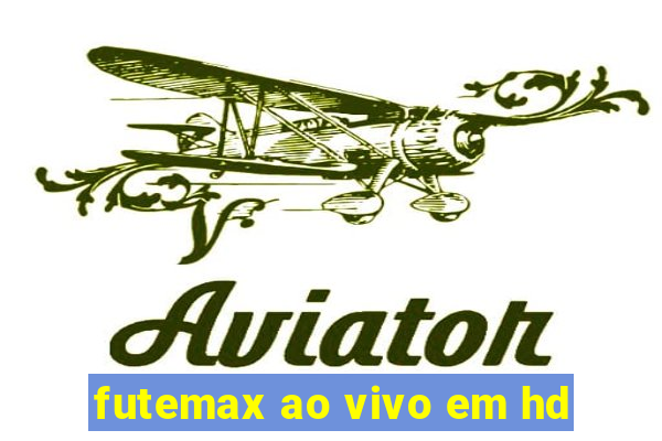 futemax ao vivo em hd